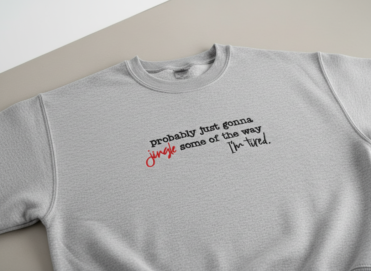 "Probably Just Gonna Jingle Some of the Way" Embroidered Holiday Crewneck