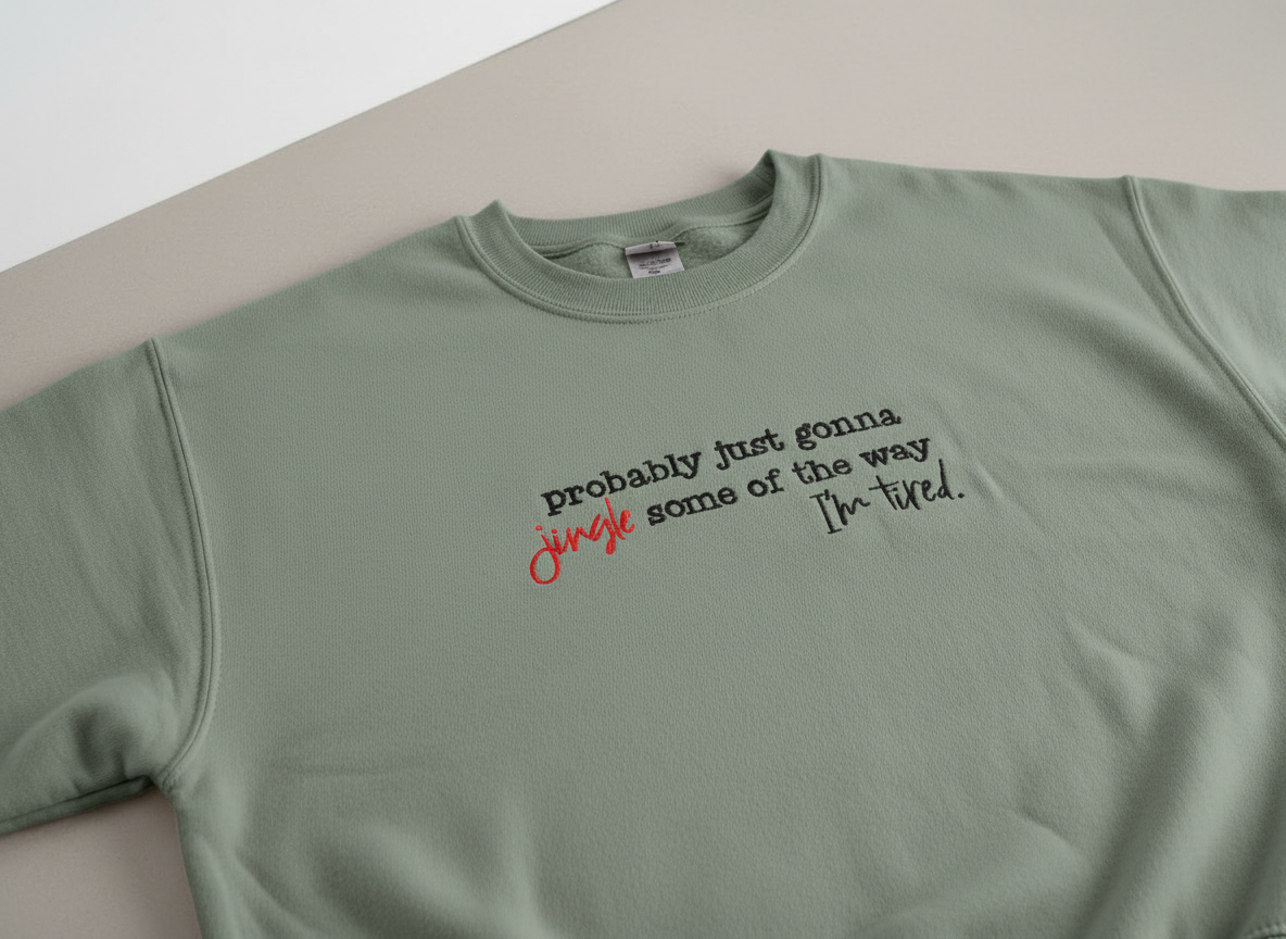 "Probably Just Gonna Jingle Some of the Way" Embroidered Holiday Crewneck